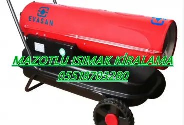 Balıkesir ve Bingöl ve Hakkari Mazotlu Isıtıcı Kiralama Isımak