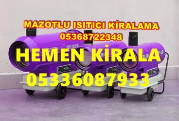 Batman ve Bingöl ve Uşak Mazotlu Isıtıcı Kiralama Isımak