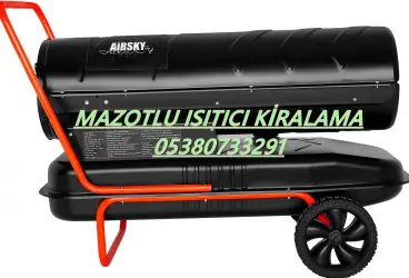 Çorum ve Çanakkale ve Adapazarı Mazotlu Isıtıcı Kiralama Isımak