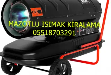 Isparta ve Adana ve Kocaeli Mazotlu Isıtıcı Kiralama Isımak