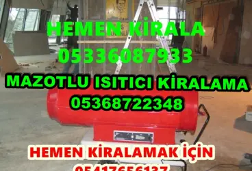 Isparta ve İzmir ve Burdur Mazotlu Isıtıcı Kiralama Isımak