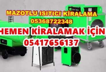 Kırıkkale ve Osmaniye ve Bursa Mazotlu Isıtıcı Kiralama Isımak