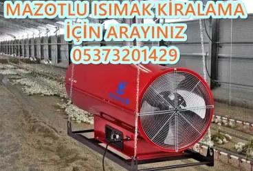  Kırklareli ve Amasya ve Çorum MAZOTLU ISITICI KİRALAMA