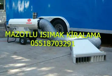 Van ve Nevşehir ve Malatya Mazotlu Isıtıcı Kiralama Isımak